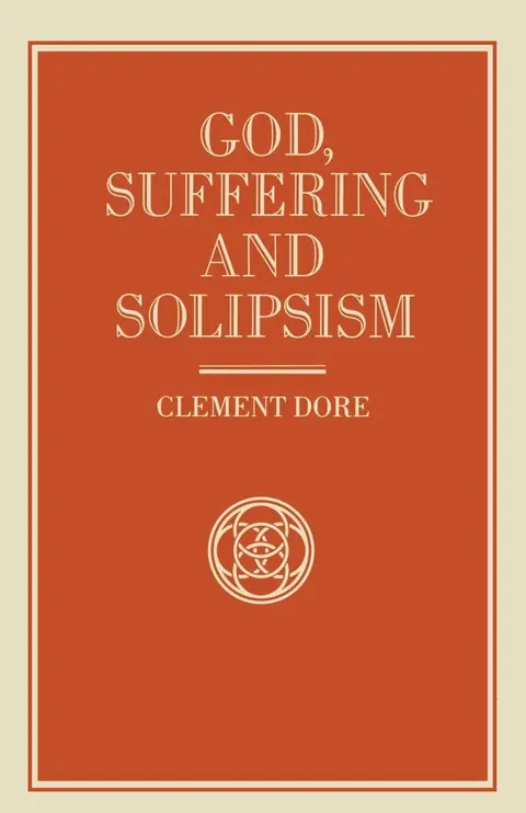 Cover of God, Suffering and Solipsism