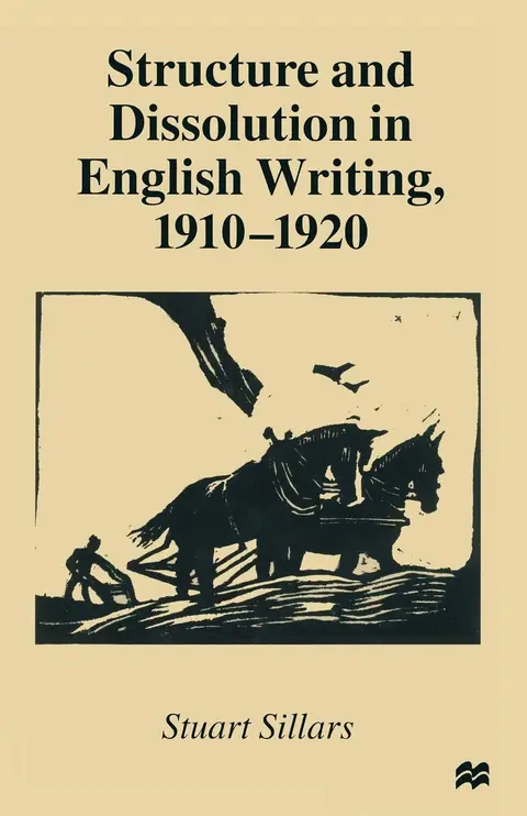Cover of Structure and Dissolution in English Writing, 1910 1920