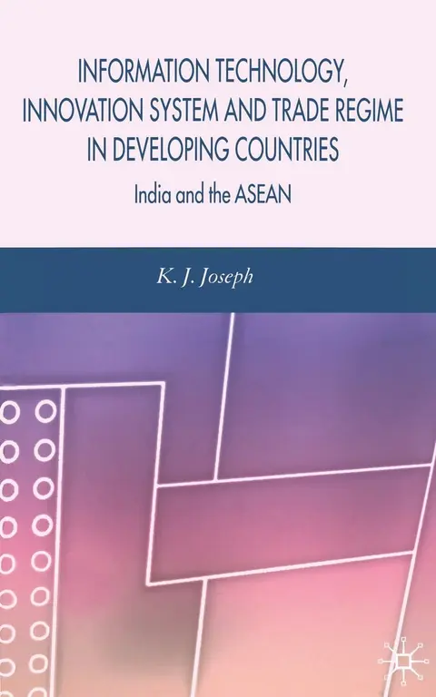 Cover of Information Technology, Innovation System and Trade Regime in Developing Countries