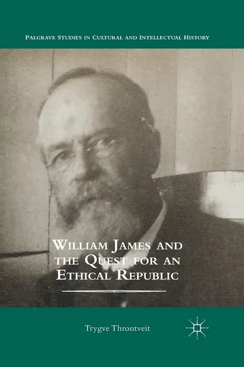 Cover of William James and the Quest for an Ethical Republic