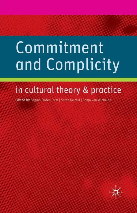 Cover of Commitment and Complicity in Cultural Theory & Practice
