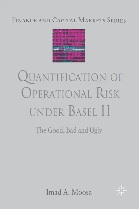 Cover of Quantification of Operational Risk under Basel II: The Good, Bad and Ugly (Finance and Capital Markets Series)