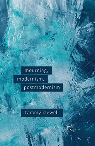 Cover of Mourning, Modernism, Postmodernism
