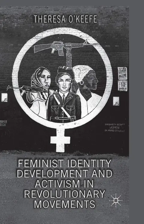 Cover of Feminist Identity Development and Activism in Revolutionary Movements