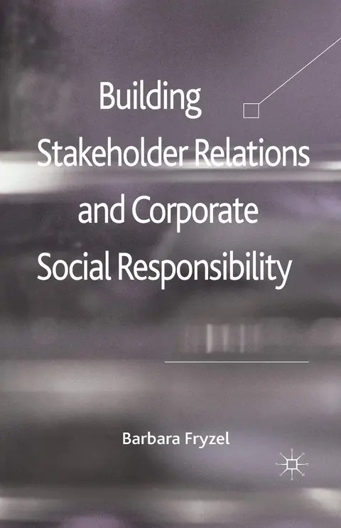 Cover of Building Stakeholder Relations and Corporate Social Responsibility