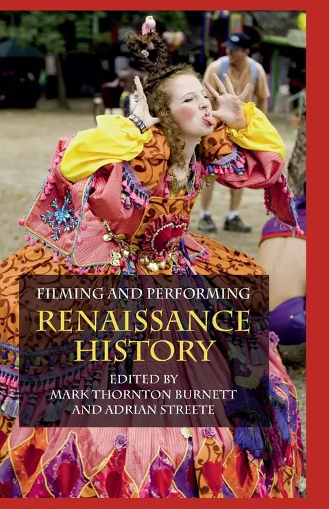 Cover of Filming and Performing Renaissance History