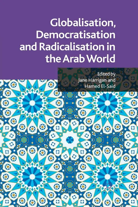 Cover of Globalisation, Democratisation and Radicalisation in the Arab World