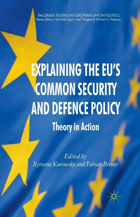 Cover of Explaining the Eu's Common Security and Defence Policy