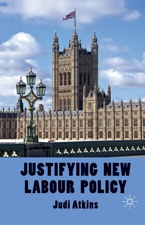 Cover of Justifying New Labour Policy