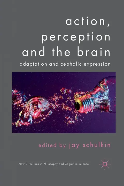 Cover of Action, Perception and the Brain
