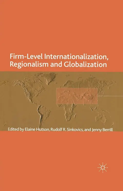 Cover of Firm-Level Internationalization, Regionalism and Globalization