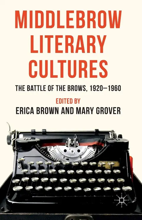 Cover of Middlebrow Literary Cultures
