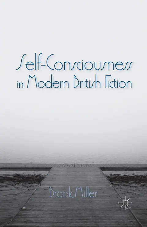 Cover of Self-Consciousness in Modern British Fiction