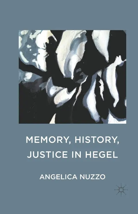 Cover of Memory, History, Justice in Hegel