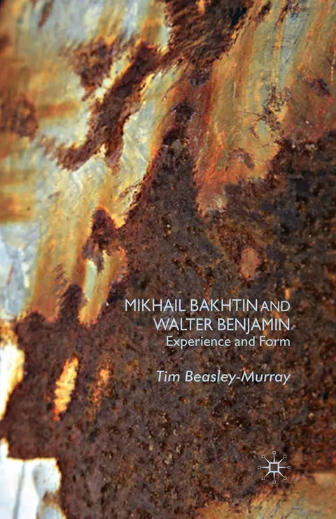 Cover of Mikhail Bakhtin and Walter Benjamin