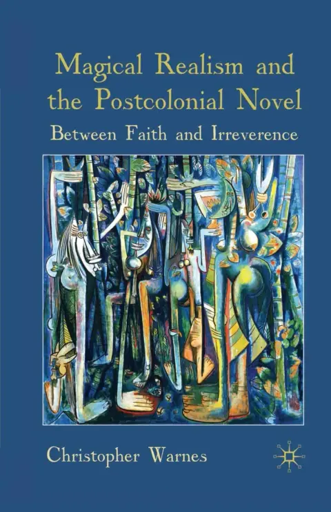 Cover of Magical Realism and the Postcolonial Novel