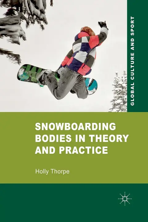 Cover of Snowboarding Bodies in Theory and Practice