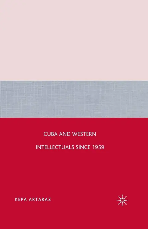 Cover of Cuba and Western Intellectuals Since 1959