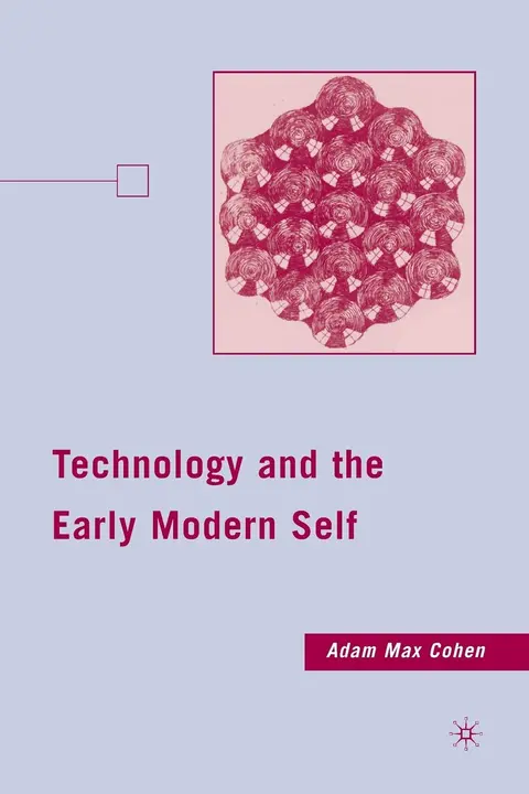 Cover of Technology and the Early Modern Self