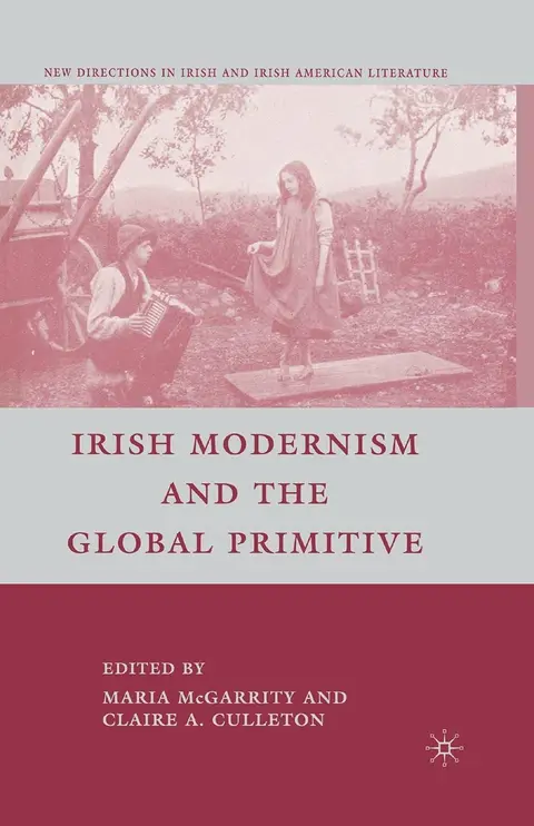Cover of Irish Modernism and the Global Primitive