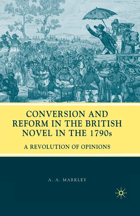 Cover of Conversion and Reform in the British Novel in the 1790s