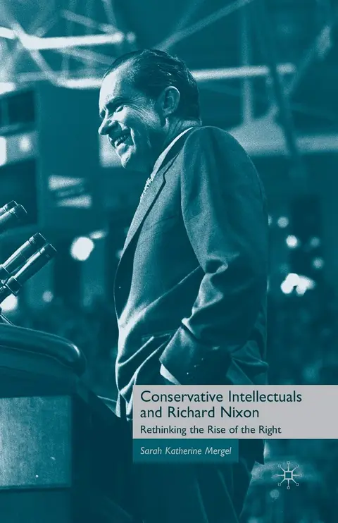 Cover of Conservative Intellectuals and Richard Nixon
