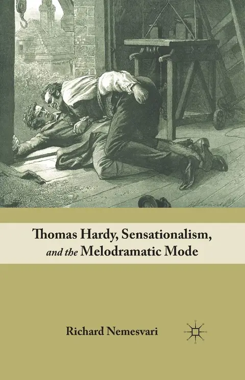 Cover of Thomas Hardy, Sensationalism, and the Melodramatic Mode