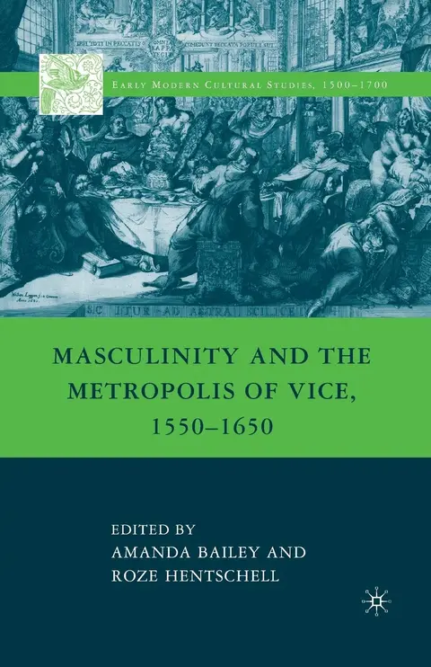 Cover of Masculinity and the Metropolis of Vice, 1550–1650