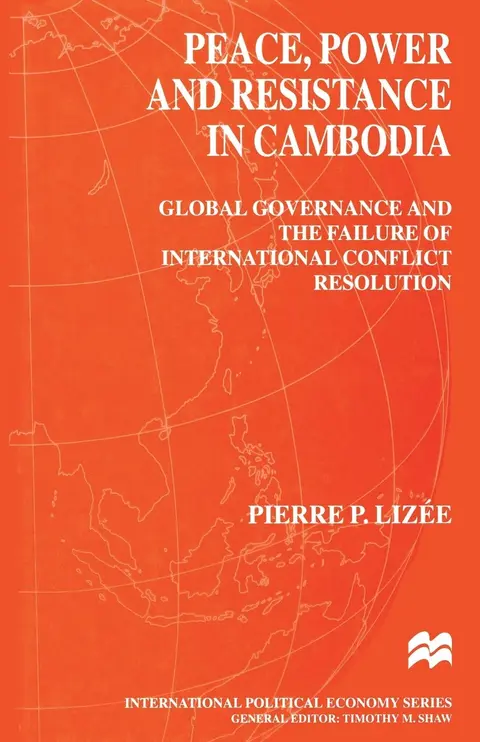 Cover of Peace, Power and Resistance in Cambodia