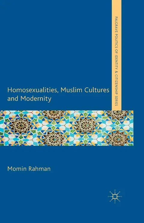 Cover of Homosexualities, Muslim Cultures and Modernity