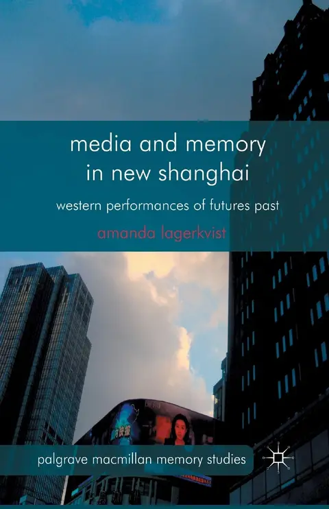 Cover of Media and Memory in New Shanghai