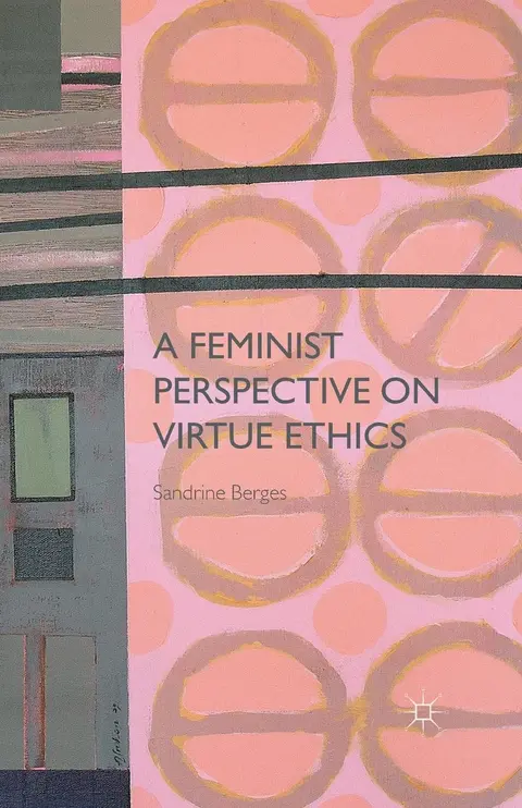 Cover of A Feminist Perspective on Virtue Ethics