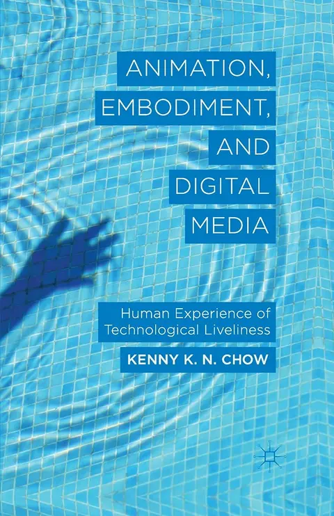 Cover of Animation, Embodiment, and Digital Media