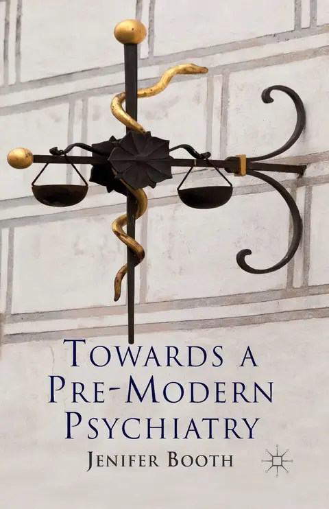 Cover of Towards A Pre-Modern Psychiatry