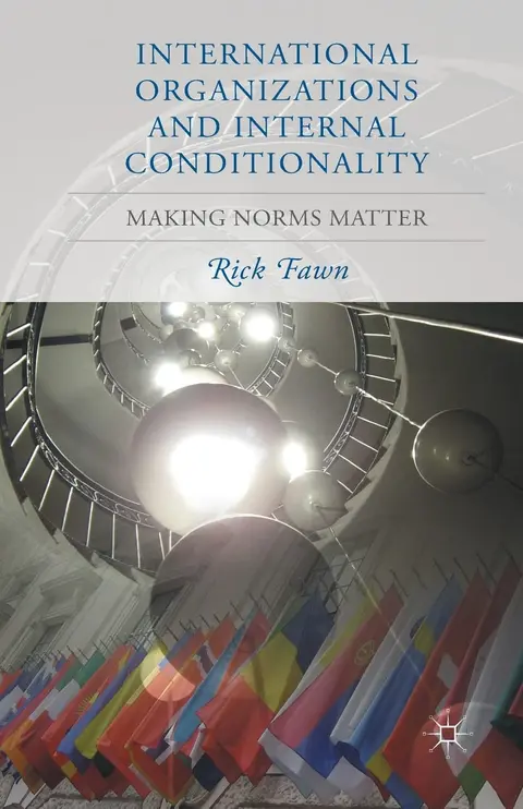 Cover of International Organizations and Internal Conditionality