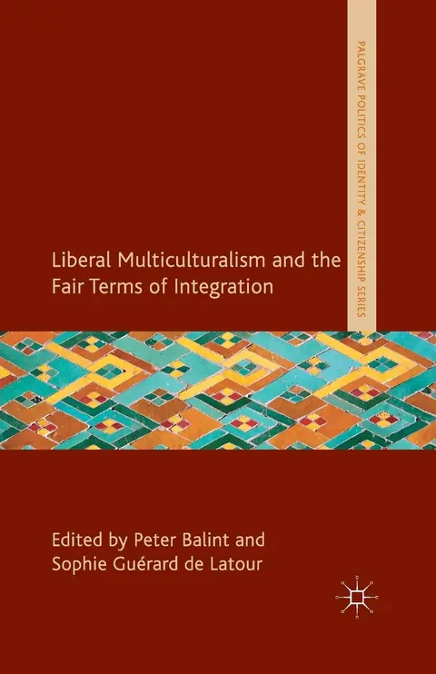 Cover of Liberal Multiculturalism and the Fair Terms of Integration