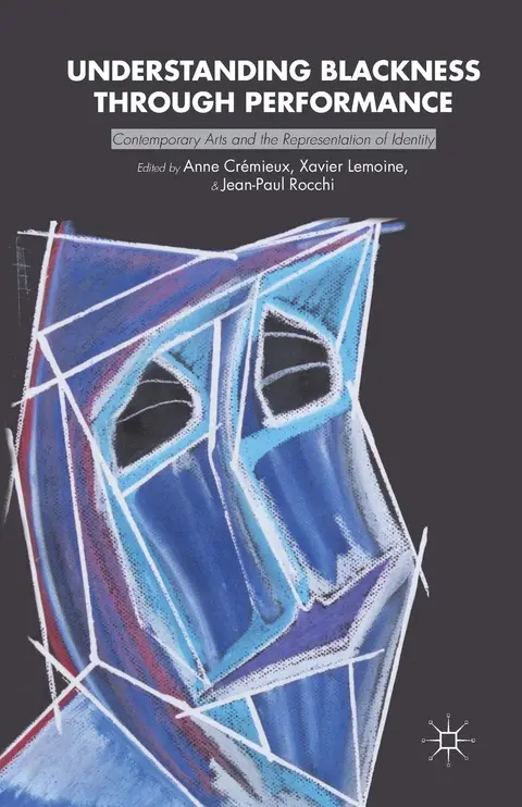 Cover of Understanding Blackness through Performance