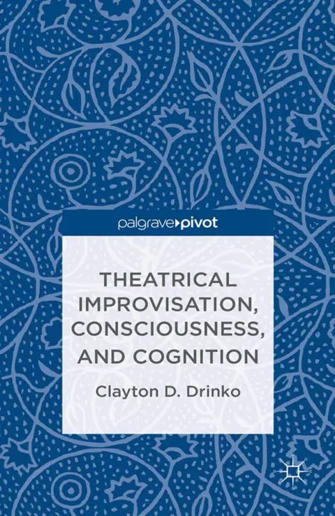 Cover of Theatrical Improvisation, Consciousness, and Cognition