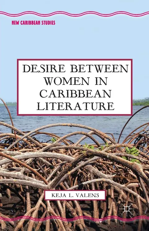 Cover of Desire Between Women in Caribbean Literature