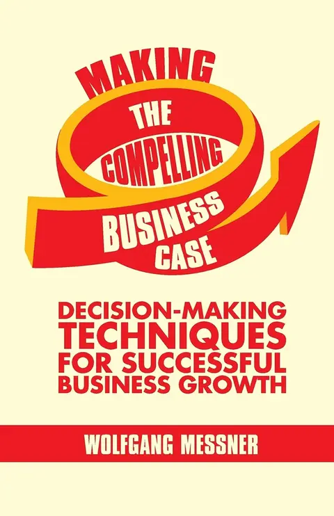 Cover of Making the Compelling Business Case