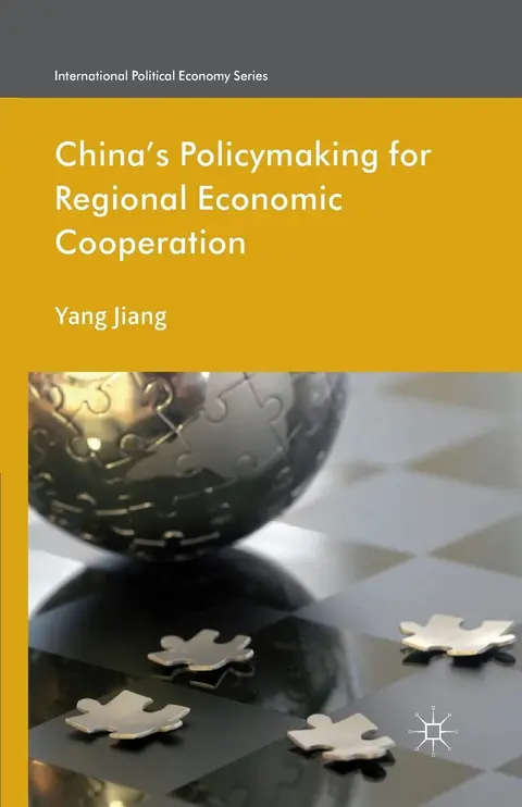Cover of China's Policymaking for Regional Economic Cooperation