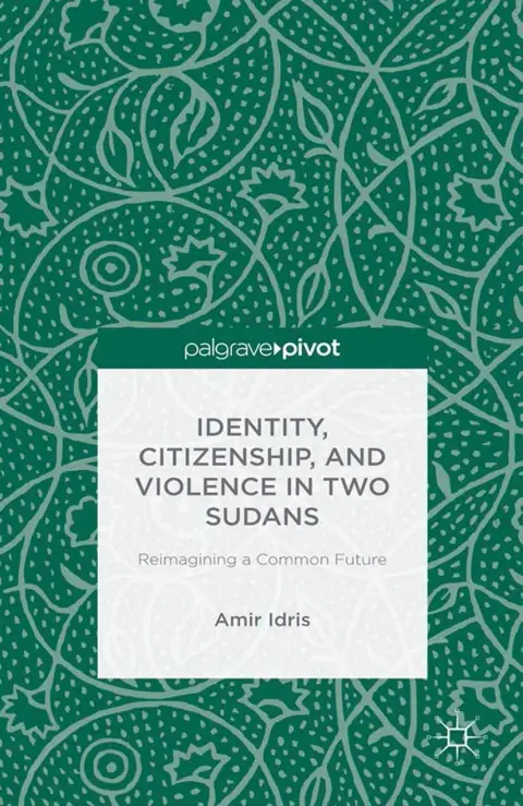Cover of Identity, Citizenship, and Violence in Two Sudans