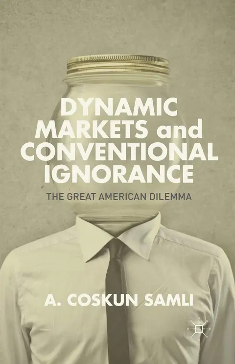 Cover of Dynamic Markets and Conventional Ignorance