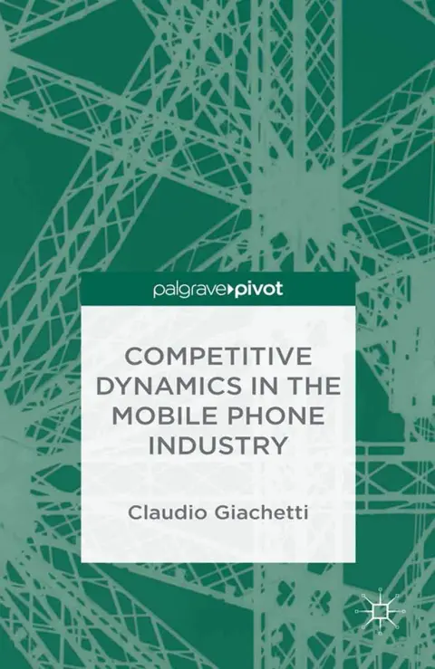Cover of Competitive Dynamics in the Mobile Phone Industry