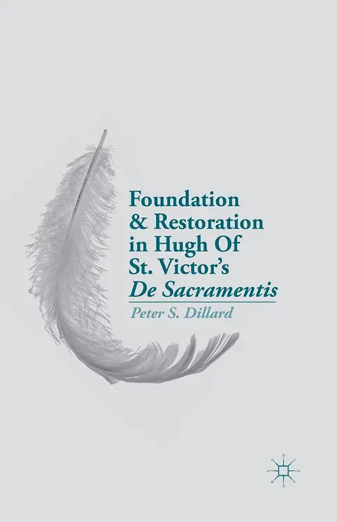 Cover of Foundation and Restoration in Hugh of St. Victor’s De Sacramentis