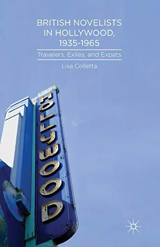 Cover of British Novelists in Hollywood, 1935–1965
