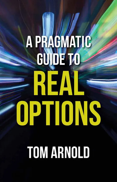 Cover of A Pragmatic Guide to Real Options