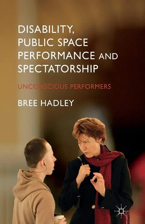 Cover of Disability, Public Space Performance and Spectatorship