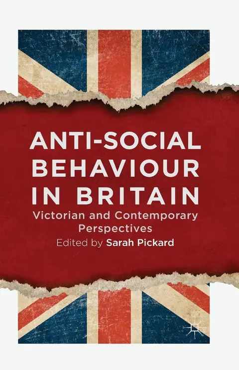 Cover of Anti-Social Behaviour in Britain