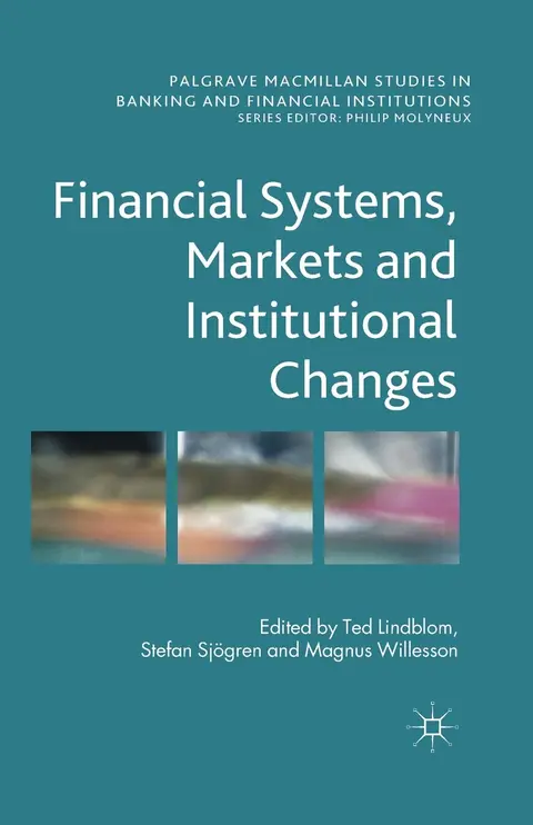Cover of Financial Systems, Markets and Institutional Changes